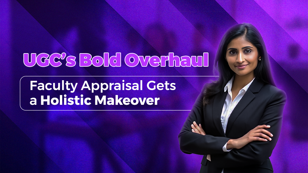 ugcs-bold-overhaul-faculty-appraisal-gets-a-holistic-makeover-in-2025